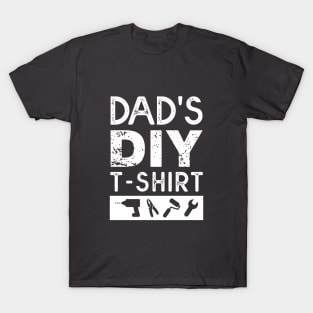 Dad's DIY T-shirt T-Shirt